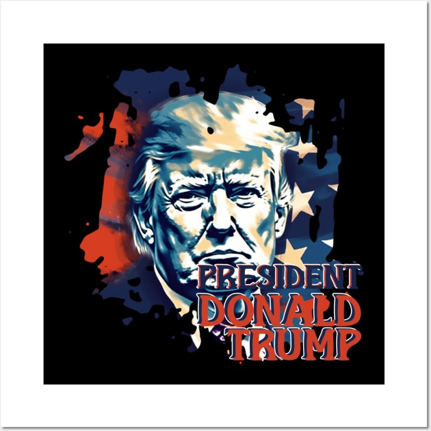 PRESIDENT DONALD TRUMP Wall Art by Pixy Official